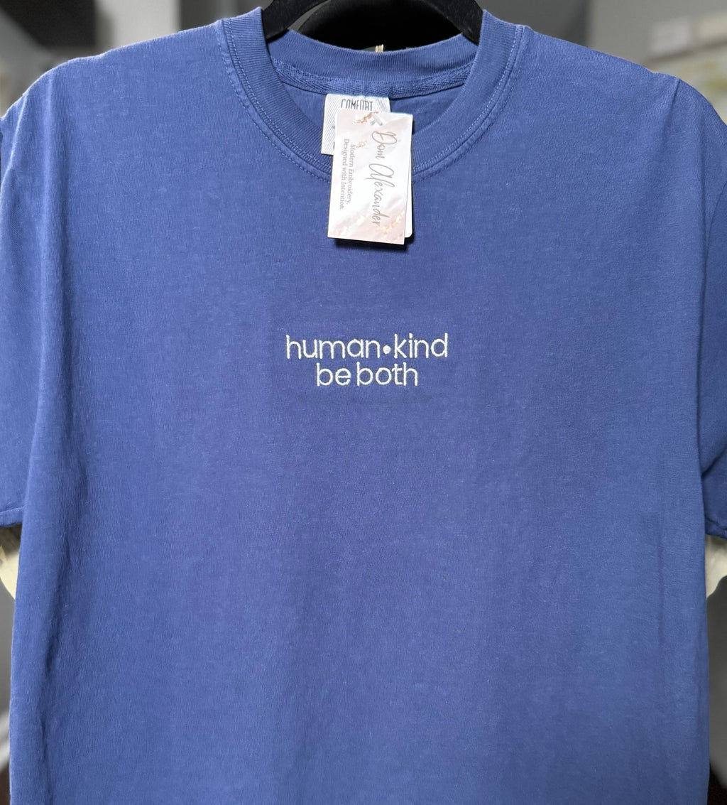 Human Kind Be Both Embroidered T-Shirt – Ready to Ship