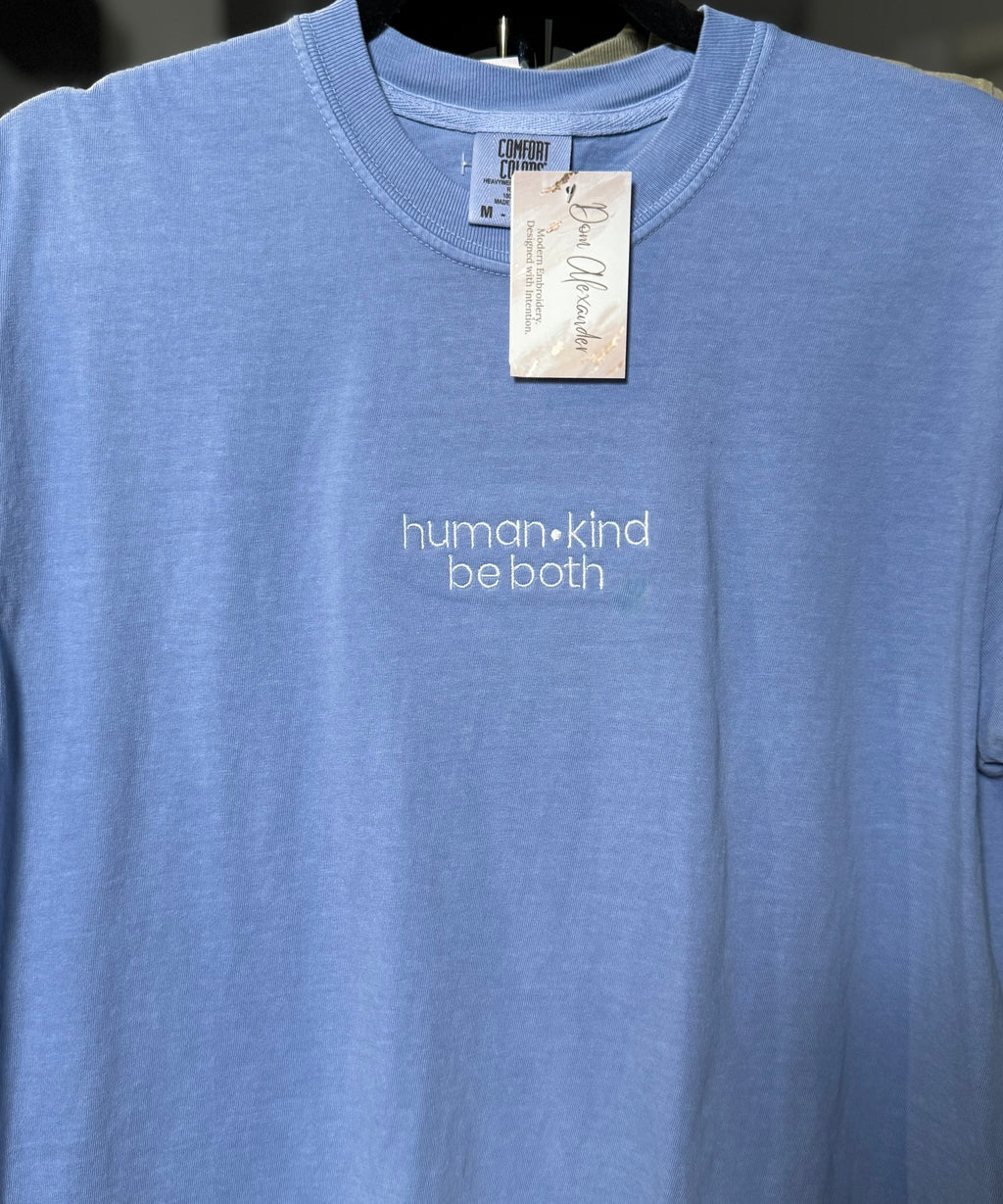 Human Kind Be Both Embroidered T-Shirt – Ready to Ship