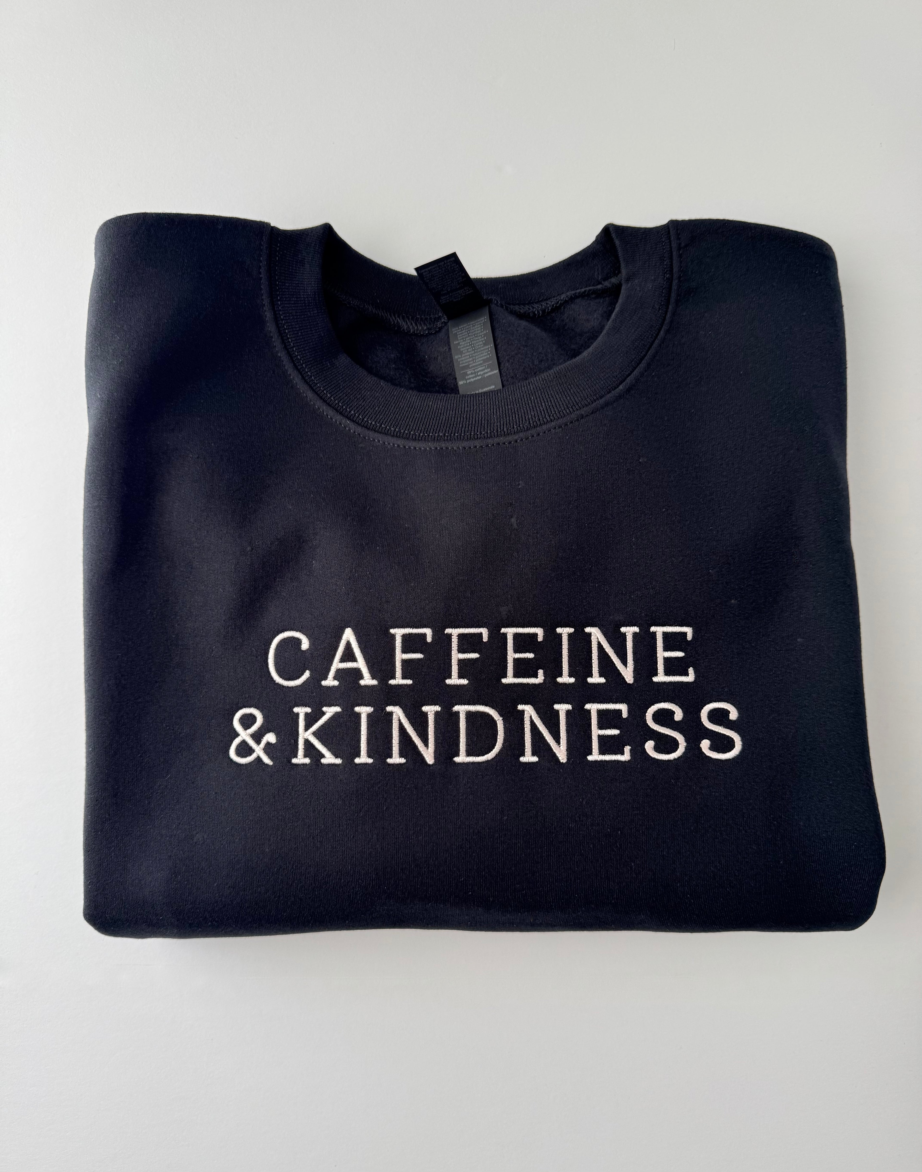 Caffeine And Kindness Embroidered Crewneck